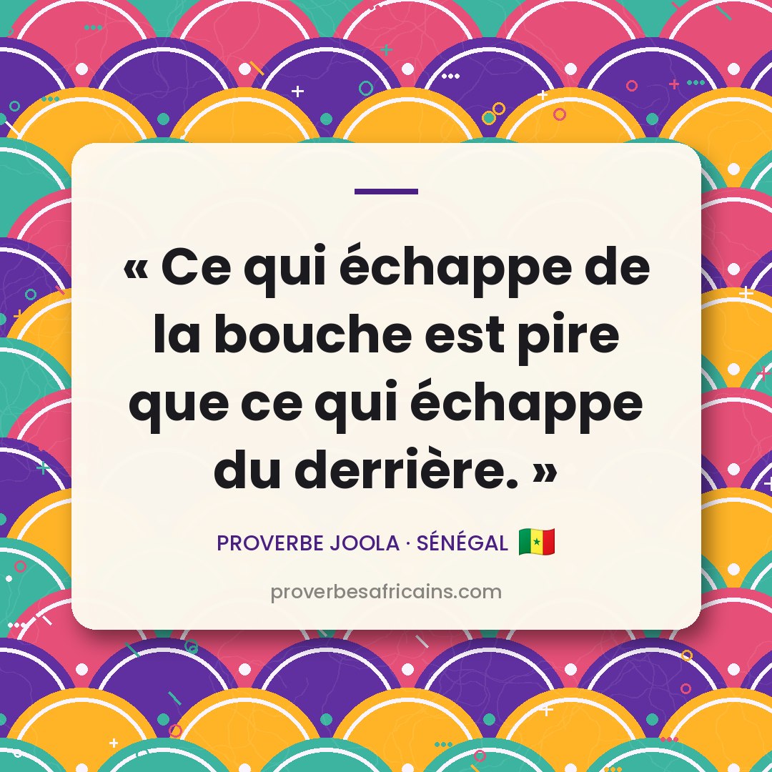 Proverbe africain illustré sur fond wax : « Ce qui échappe de la bouche est pire que ce qui échappe du derrière. »