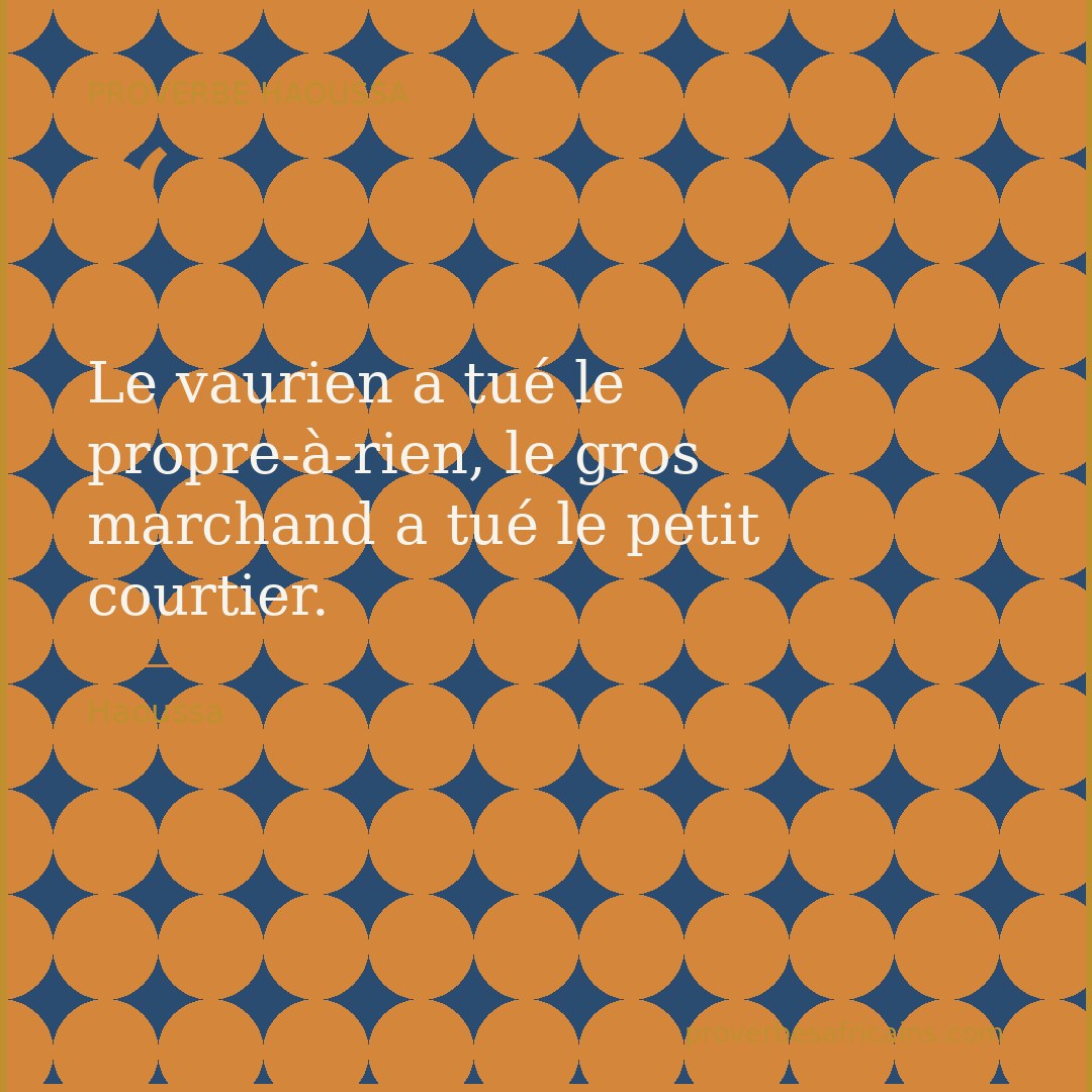 Proverbe africain illustré sur fond wax : « Le vaurien a tué le propre-à-rien, le gros marchand a tué le petit courtier. »