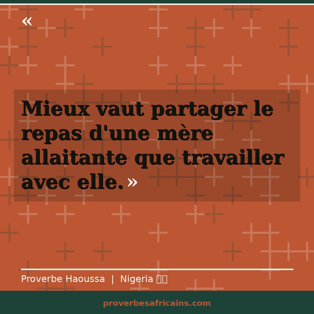 Proverbe africain illustré sur fond wax : « Mieux vaut partager le repas d'une mère allaitante que travailler avec elle. »