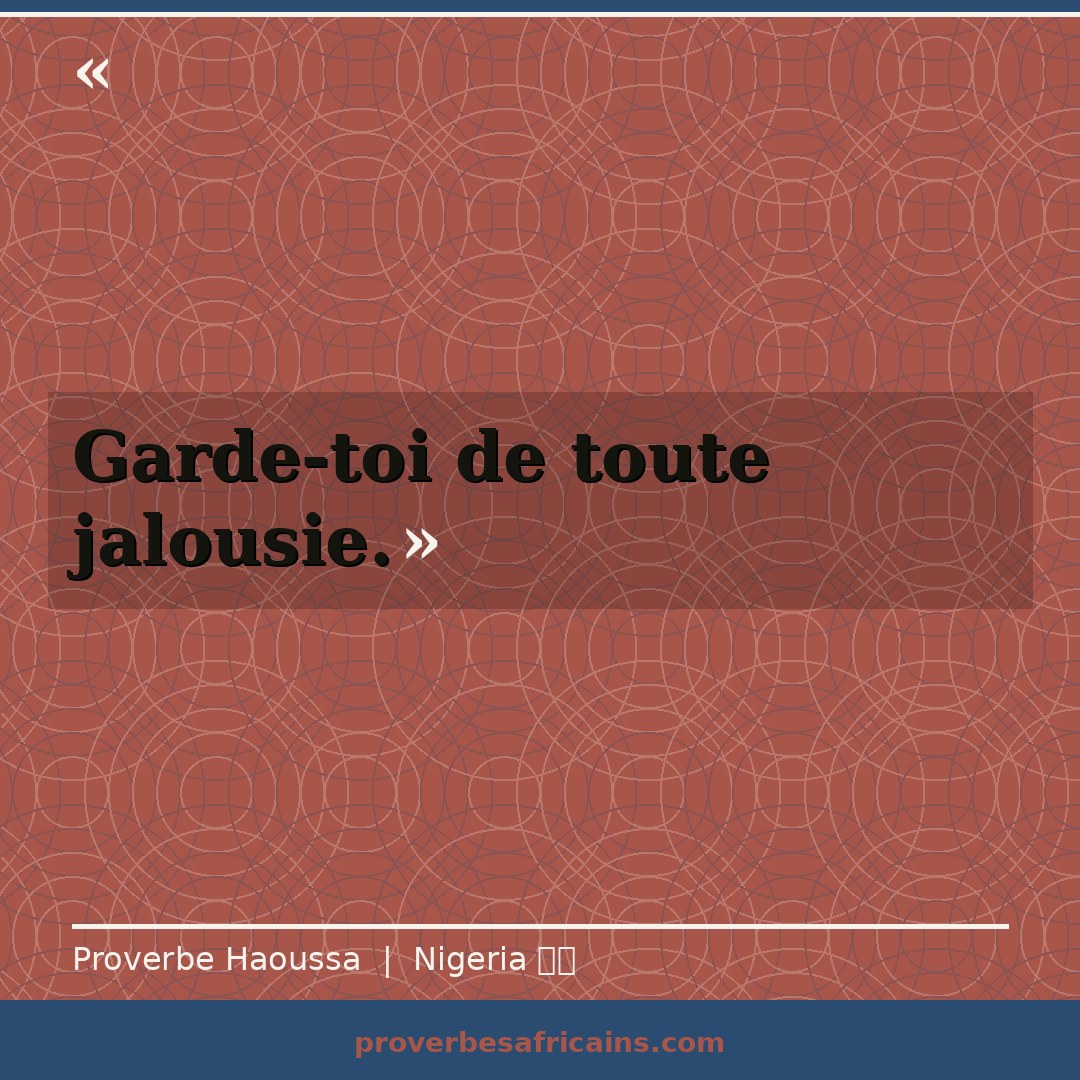 Proverbe africain illustré sur fond wax : « Garde-toi de toute jalousie. »
