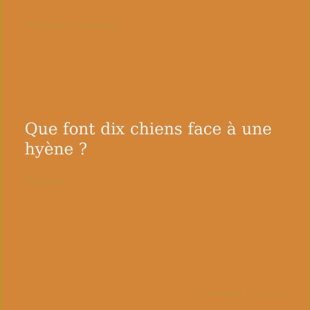 Proverbe africain illustré sur fond wax : « Que font dix chiens face à une hyène ? »