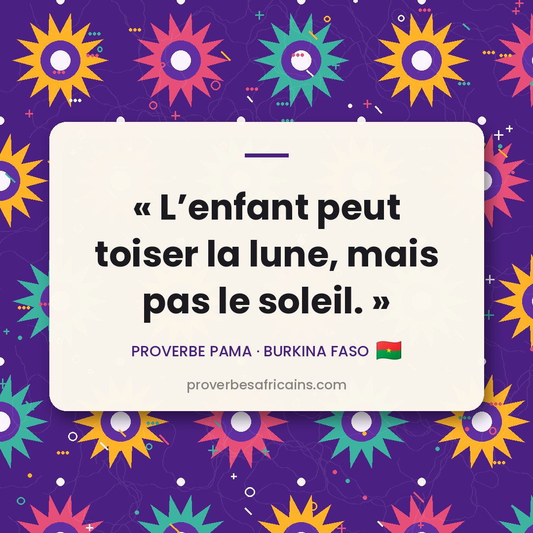 Proverbe africain illustré sur fond wax : « L'enfant peut toiser la lune, mais pas le soleil. »