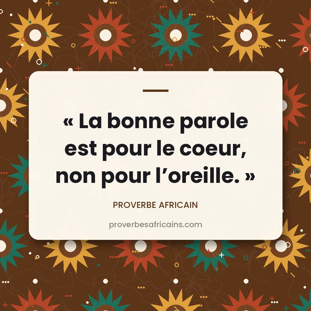 Proverbe africain illustré sur fond wax : « La bonne parole est pour le coeur, non pour l'oreille. »
