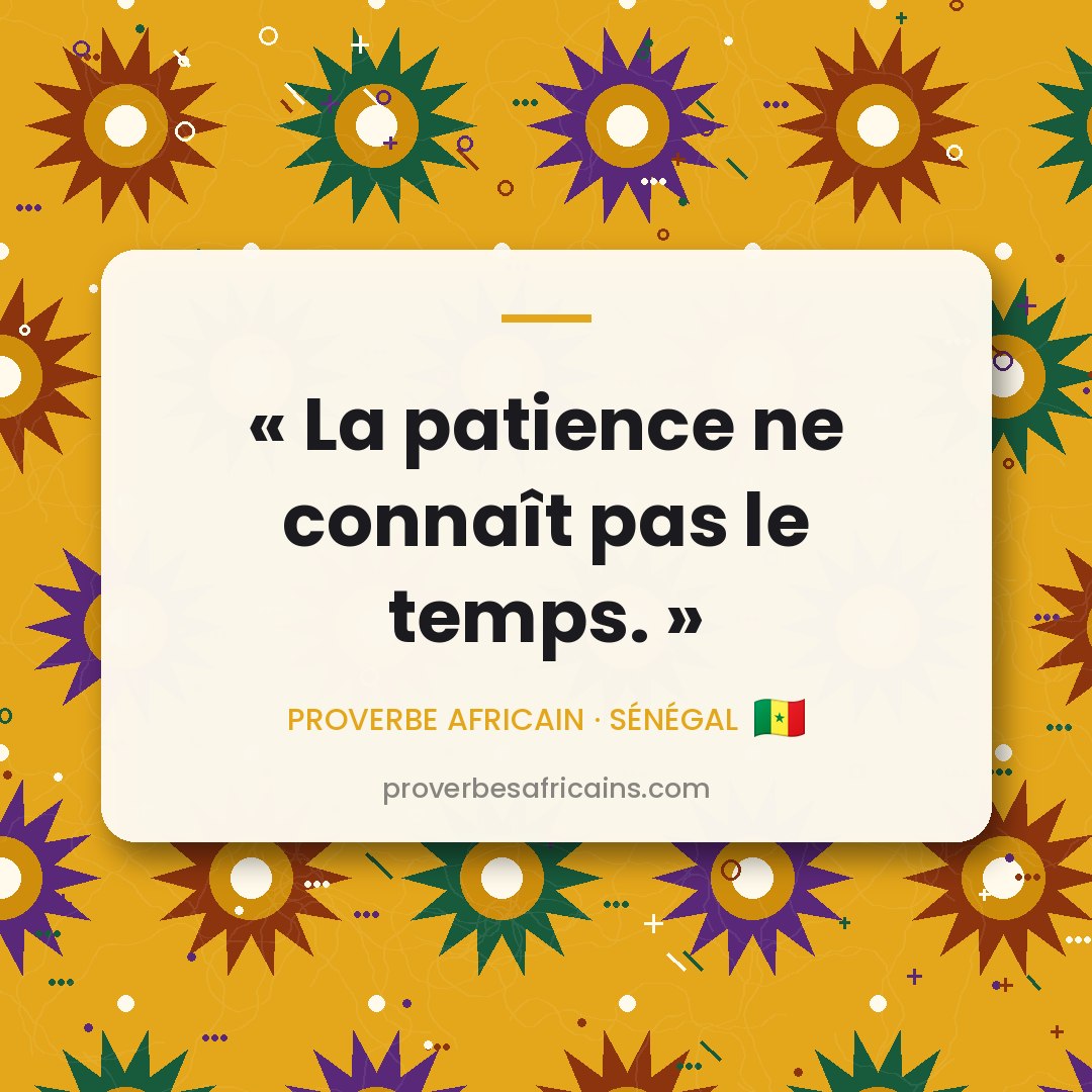 Proverbe africain illustré sur fond wax : « La patience ne connaît pas le temps. »