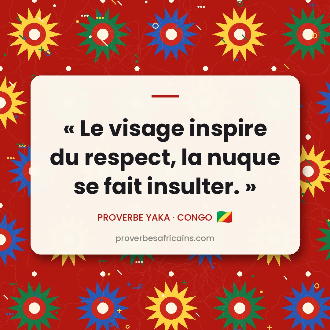 Proverbe africain illustré sur fond wax : « Le visage inspire du respect, la nuque se fait insulter. »
