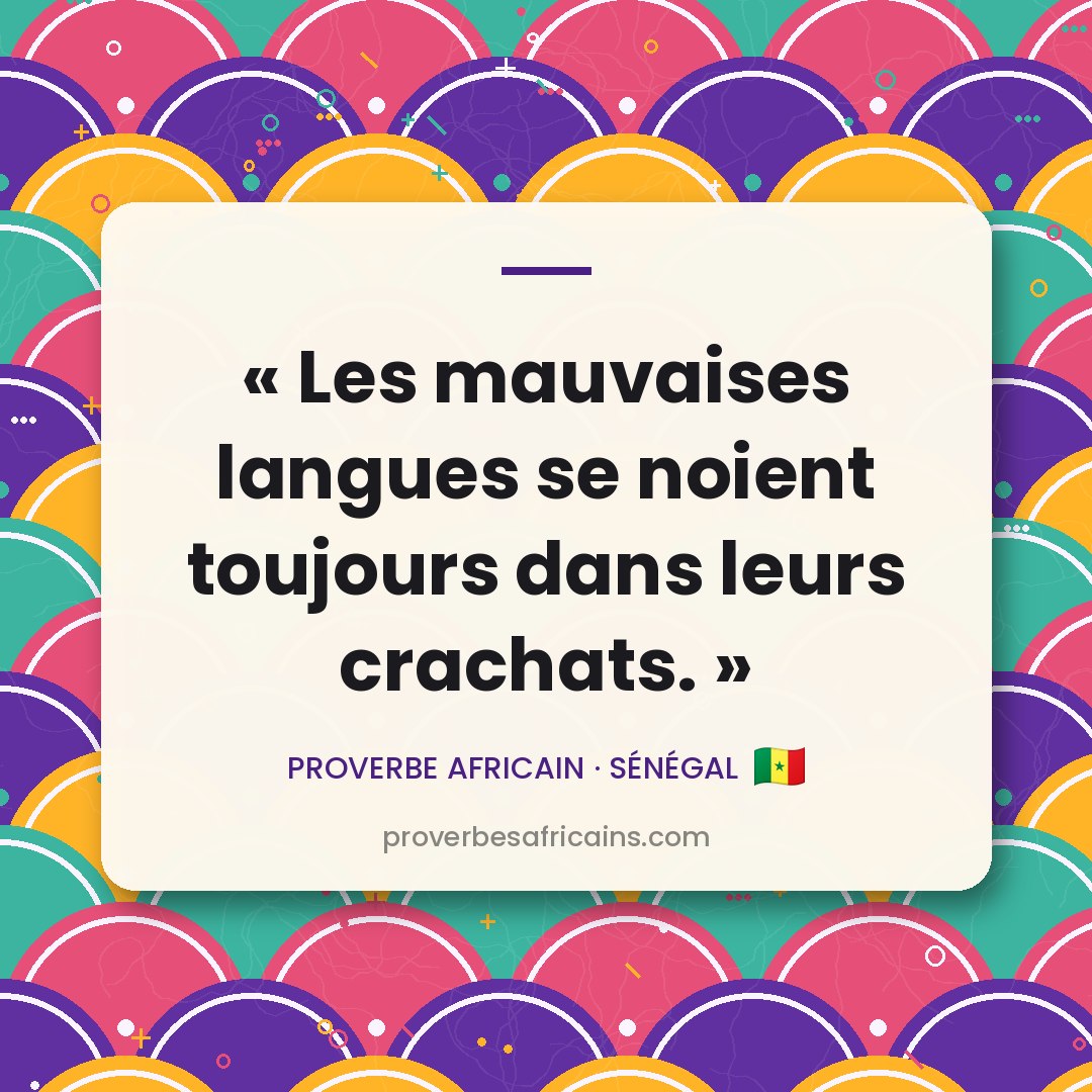 Proverbe africain illustré sur fond wax : « Les mauvaises langues se noient toujours dans leurs crachats. »