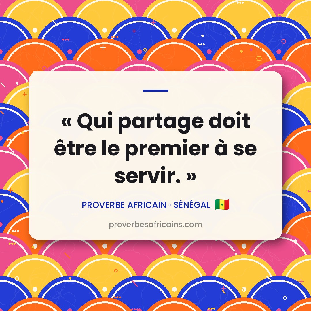Proverbe africain illustré sur fond wax : « Qui partage doit être le premier à se servir. »