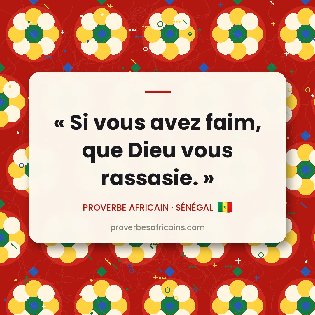 Proverbe africain illustré sur fond wax : « Si vous avez faim, que Dieu vous rassasie. »