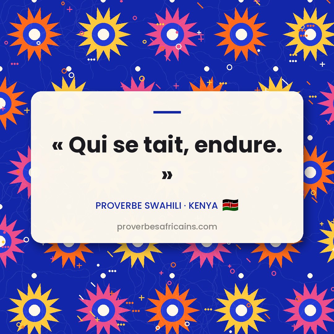 Proverbe africain illustré sur fond wax : « Qui se tait, endure. »