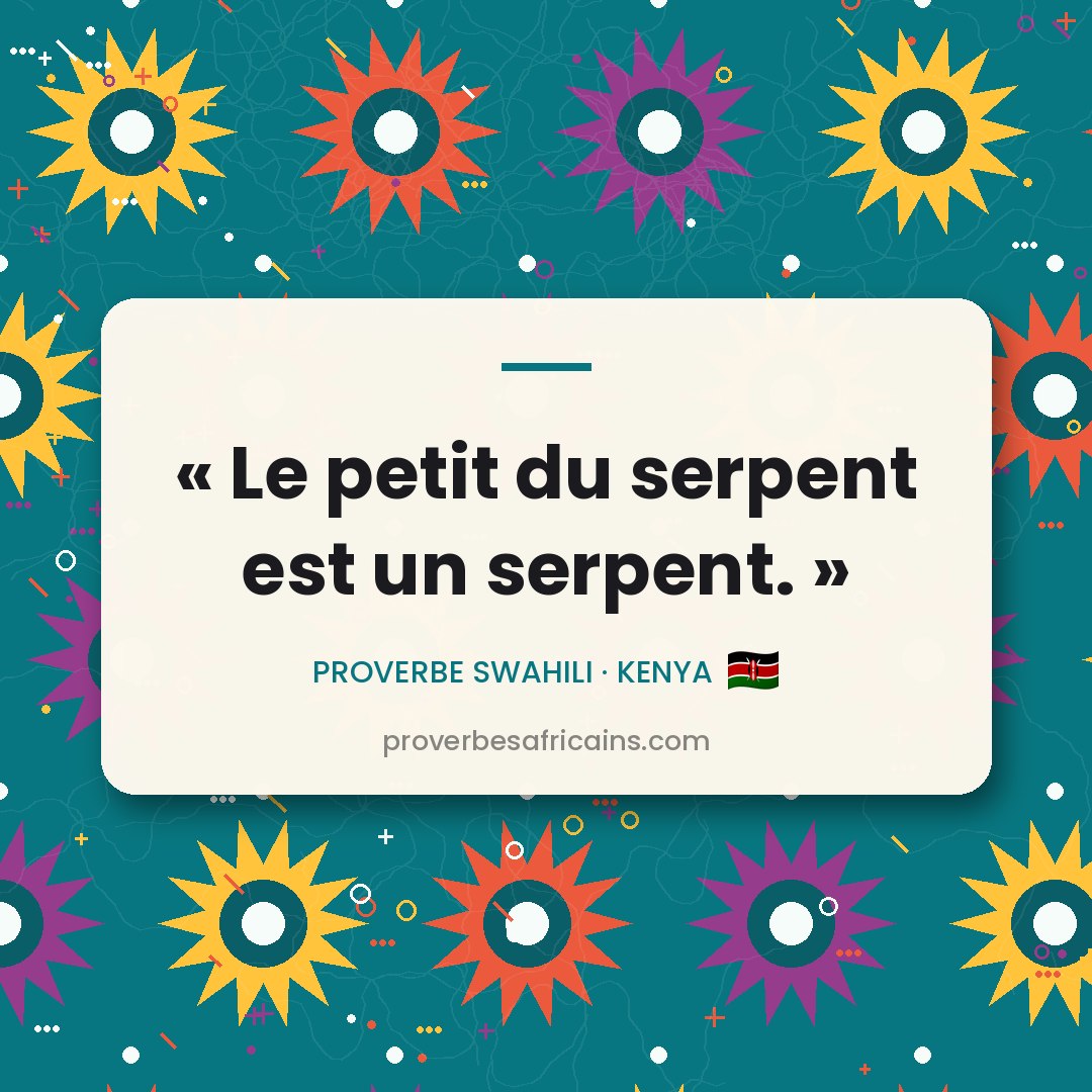 Proverbe africain illustré sur fond wax : « Le petit du serpent est un serpent. »