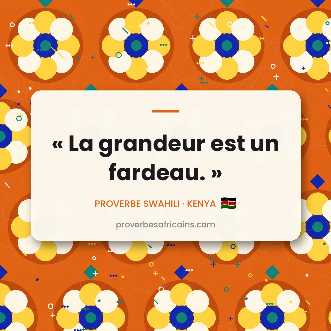 Proverbe africain illustré sur fond wax : « La grandeur est un fardeau. »