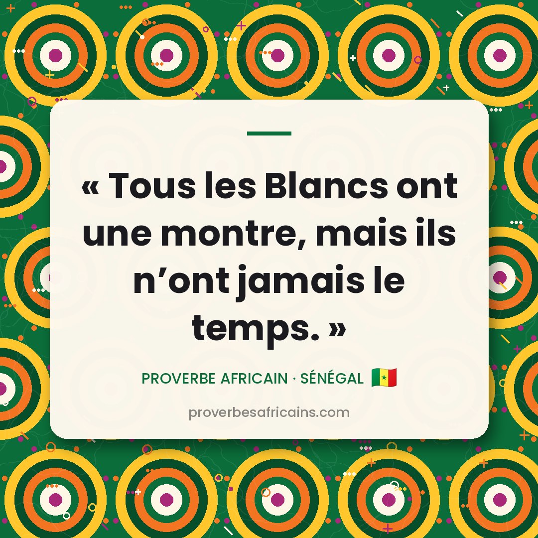 Proverbe africain illustré sur fond wax : « Tous les Blancs ont une montre, mais ils n'ont jamais le temps. »