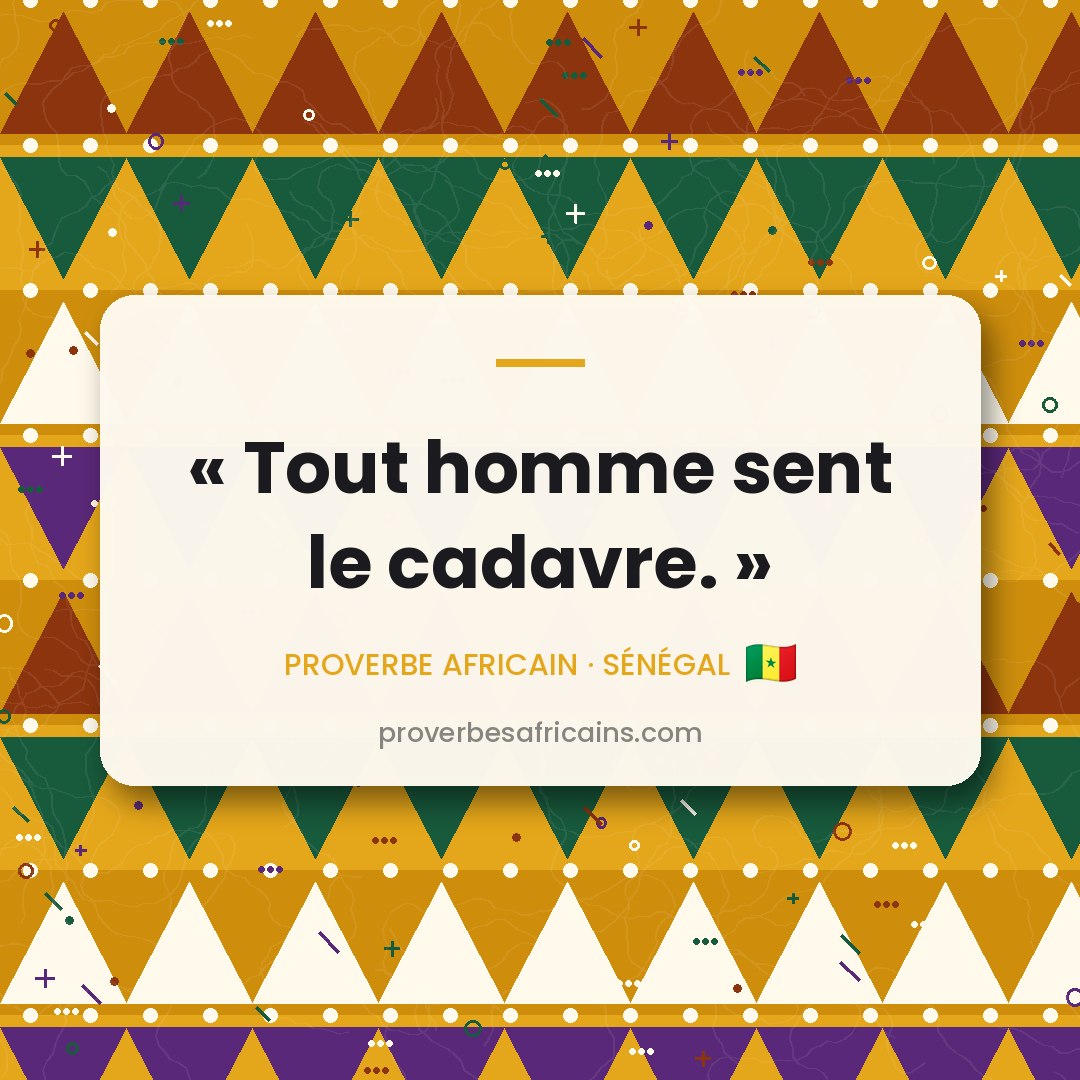 Proverbe africain illustré sur fond wax : « Tout homme sent le cadavre. »