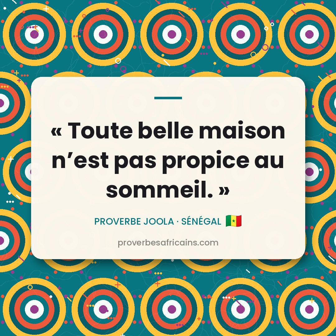 Proverbe africain illustré sur fond wax : « Toute belle maison n'est pas propice au sommeil. »