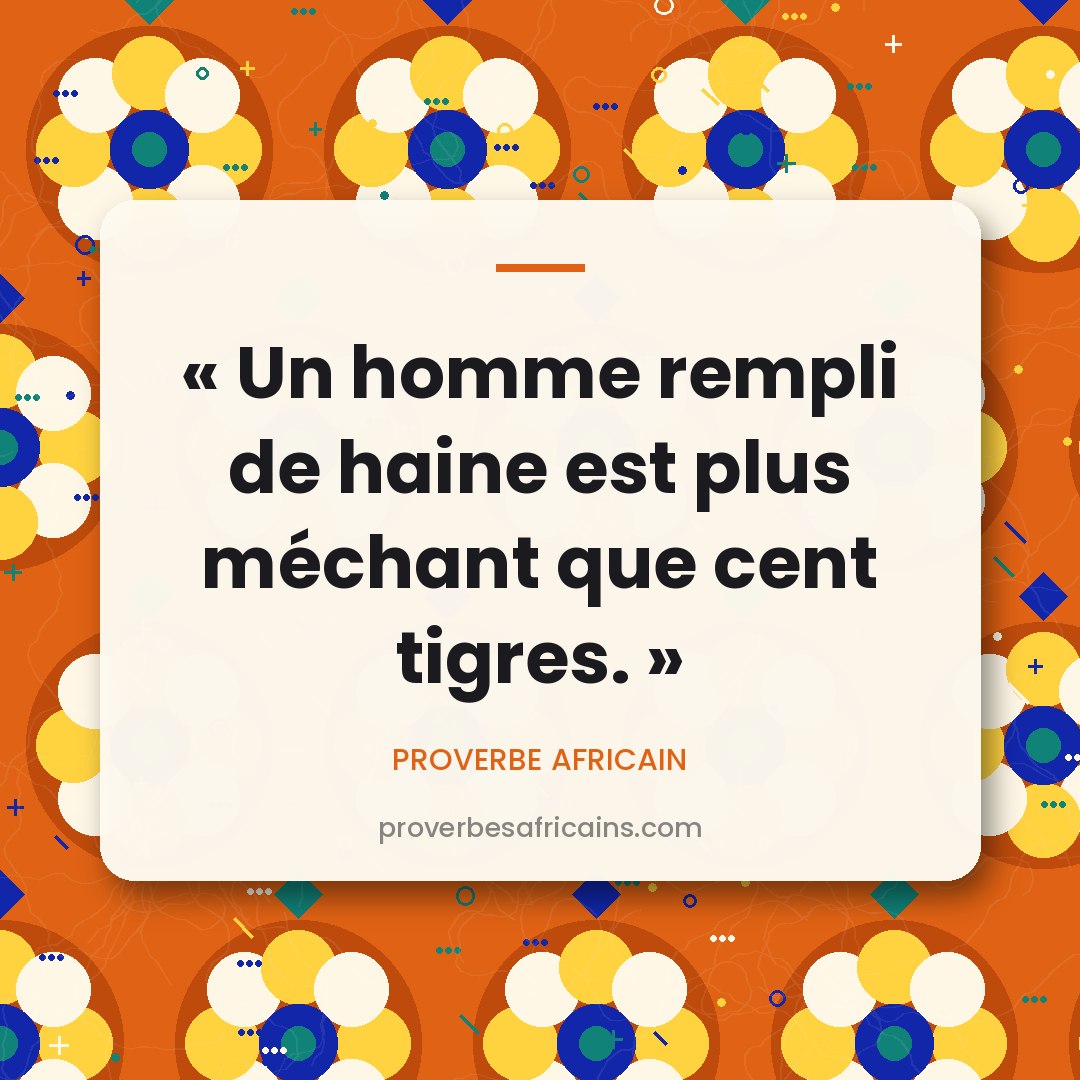 Proverbe africain illustré sur fond wax : « Un homme rempli de haine est plus méchant que cent tigres. »